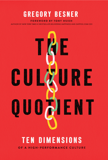 Culture Quotient: Ten Dimensions of a High-Performance Culture