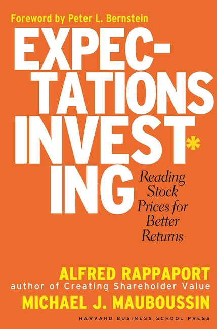 Expectations Investing: Reading Stock Prices for Better Returns (Revised)