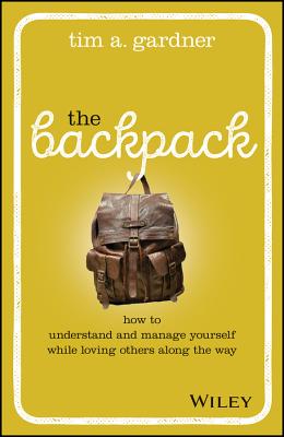 Backpack: How to Understand and Manage Yourself While Loving Others Along the Way