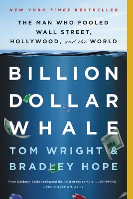 Billion Dollar Whale The Man Who Fooled Wall Street, Hollywood, and the World