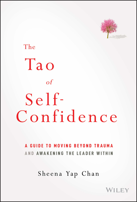 The Tao of Self-Confidence: A Guide to Moving Beyond Trauma and Awakening the Leader Within (Indigo Exclusive)