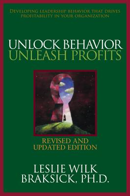 Unlock Behavior, Unleash Profits: Developing Leadership Behavior That Drives Profitability in Your O