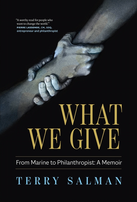 What We Give From Marine to Philanthropist: A Memoir