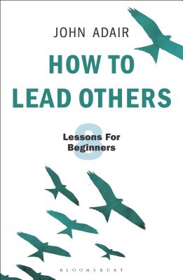 How to Lead Others: Eight Lessons for Beginners