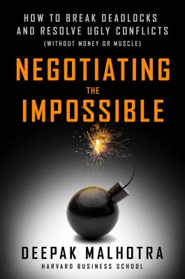  Negotiating the Impossible: How to Break Deadlocks and Resolve Ugly Conflicts (without Money or Muscle) (16pt Large Print Edition)