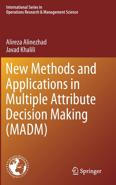 New Methods and Applications in Multiple Attribute Decision Making (Madm) (2019)