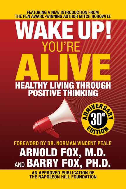 Wake Up! You're Alive: Healthy Living Through Positive Thinking: Healthy Living Through Positive Thi