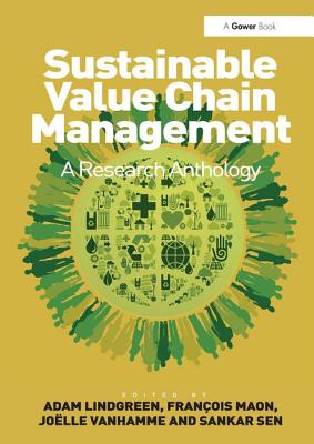 Sustainable Value Chain Management: A Research Anthology (Revised)