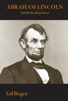 Abraham Lincoln and His Best Kept Secret
