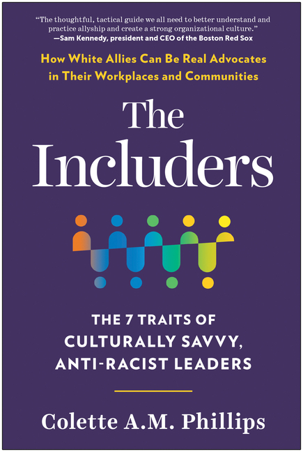 The Includers: The 7 Traits of Culturally Savvy, Anti-Racist Leaders