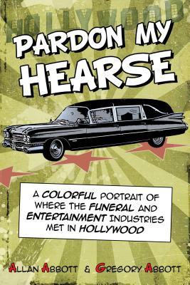 Pardon My Hearse: A Colorful Portrait of Where the Funeral and Entertainment Industries Met in Holly