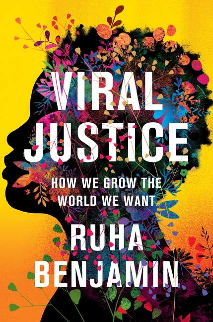 Viral Justice How We Grow the World We Want