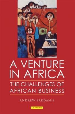 Venture in Africa: The Challenges of African Business