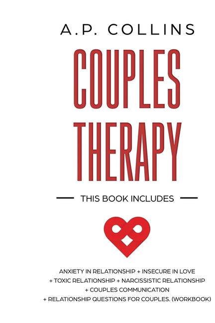 Relationship Questions for Couples: The Complete Guide to Stop Conflicts,  Build Trust and Deeper Con by A P Collins - Porchlight Book Company