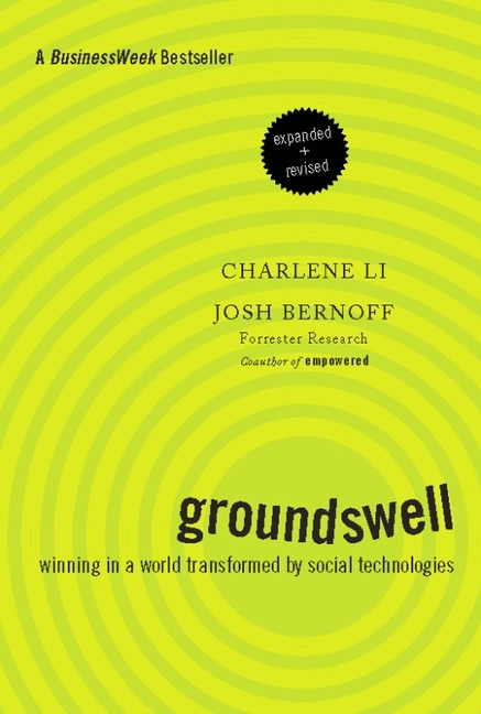 Groundswell: Winning in a World Transformed by Social Technologies (Expanded, Revised)