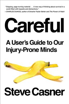 Careful: A User's Guide to Our Injury-Prone Minds