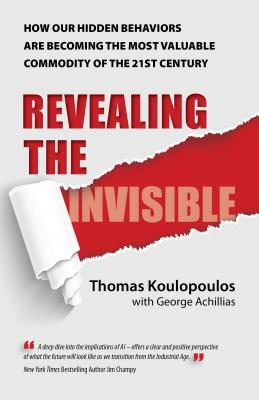 Revealing the Invisible: How Our Hidden Behaviors Are Becoming the Most Valuable Commodity of the 21