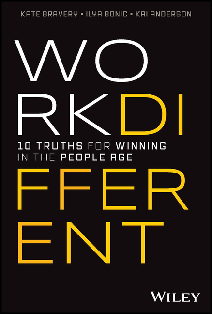  Work Different: 10 Truths for Winning in the People Age