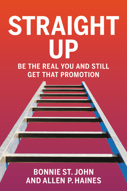  Straight Up: Be the Real You and Still Get That Promotion