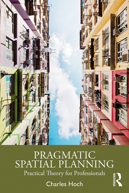  Pragmatic Spatial Planning: Practial Theory for Professionals
