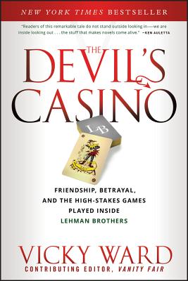 Devil's Casino: Friendship, Betrayal, and the High Stakes Games Played Inside Lehman Brothers