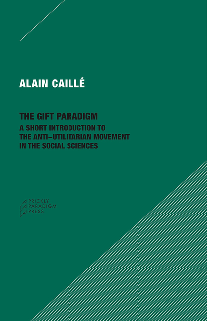 Gift Paradigm: A Short Introduction to the Anti-Utilitarian Movement in the Social Sciences