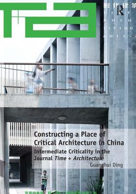 Constructing a Place of Critical Architecture in China: Intermediate Criticality in the Journal Time