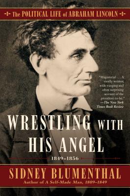  Wrestling with His Angel: The Political Life of Abraham Lincoln Vol. II, 1849-1856