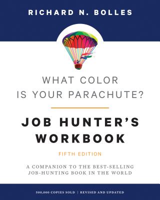  What Color Is Your Parachute? Job-Hunter's Workbook, Fifth Edition: A Companion to the Best-Selling Job-Hunting Book in the World (Revised)