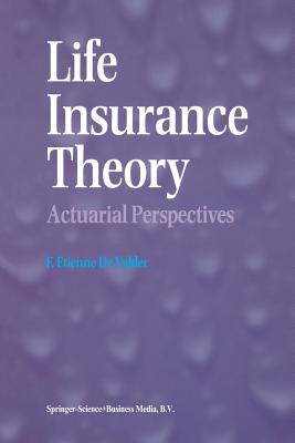 Life Insurance Theory: Actuarial Perspectives