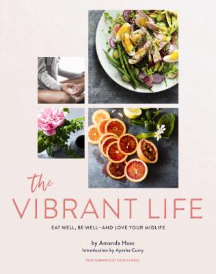 Vibrant Life: Eat Well, Be Well (Holistic Beauty and Nutrition Cookbook, Recipes for Health and Well