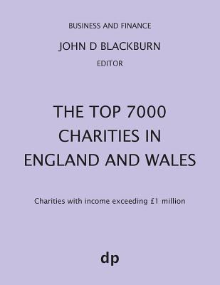 The Top 7000 Charities in England and Wales: Charities with income exceeding ?1,000,000