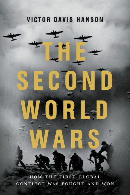Second World Wars How the First Global Conflict Was Fought and Won