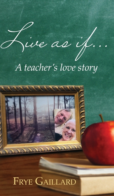  Live As If: A teacher's love story