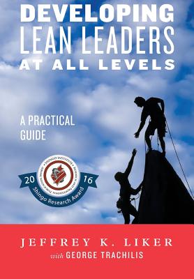  Developing Lean Leaders at All Levels: A Practical Guide