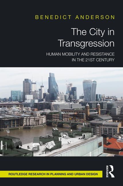 City in Transgression: Human Mobility and Resistance in the 21st Century