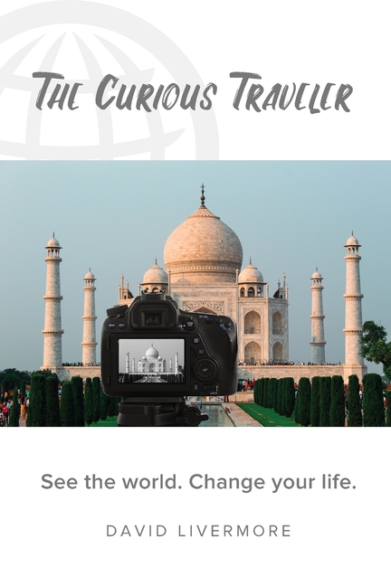 Curious Traveler: See the world. Change your life.