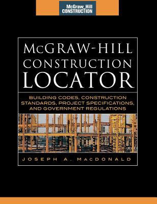 McGraw-Hill Construction Locator (McGraw-Hill Construction Series): Building Codes, Construction Sta