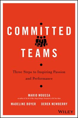 Committed Teams: Three Steps to Inspiring Passion and Performance