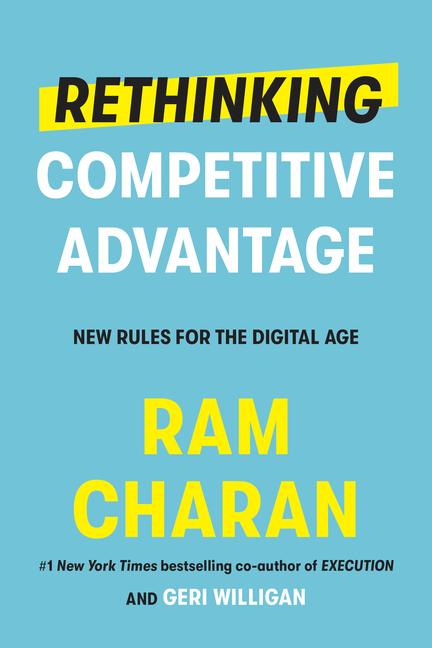 Rethinking Competitive Advantage New Rules for the Digital Age