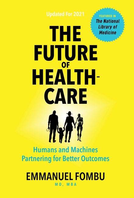 Future of Healthcare: Humans and Machines Partnering for Better Outcomes