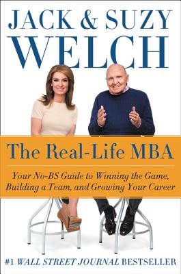Real-Life MBA Your No-Bs Guide to Winning the Game, Building a Team, and Growing Your Career