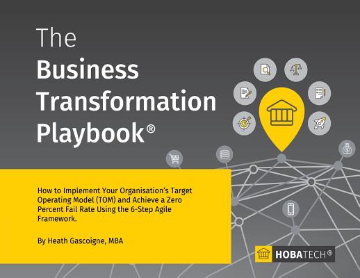 Business Transformation Playbook: How to Implement your Organization's Target Operating Model (TOM) 