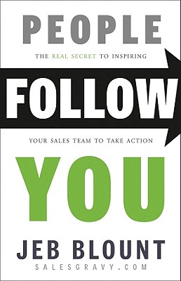 People Follow You: The Real Secret to What Matters Most in Leadership