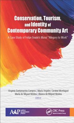 Conservation, Tourism, and Identity of Contemporary Community Art: A Case Study of Felipe Seade's Mu
