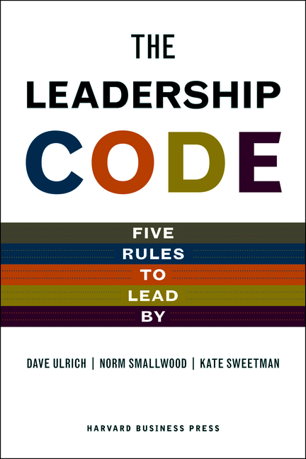 Leadership Code: Five Rules to Lead by