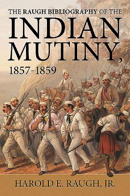 Raugh Bibliography of the Indian Mutiny, 1857-1859