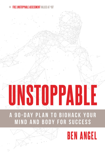  Unstoppable: A 90-Day Plan to Biohack Your Mind and Body for Success