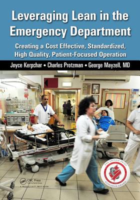 Leveraging Lean in the Emergency Department: Creating a Cost Effective, Standardized, High Quality, 