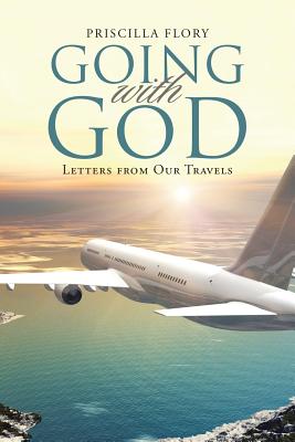 Going With God: Letters from Our Travels